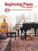 Beginning Piano for Adults: the Grown-Up Approach to Playing Piano