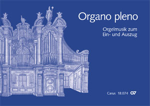 Organo pleno - Orgelmusik zum Ein- und Auszug