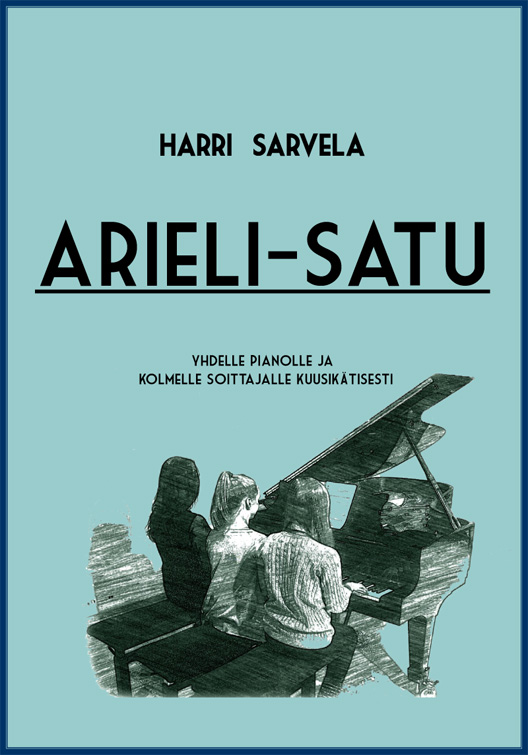 Arieli-satu yhdelle pianolle ja kolmelle soittajalle (6ms,CD)