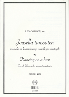 Jousella tanssaten - Suom. kansanlauluja (str orch)(parts)