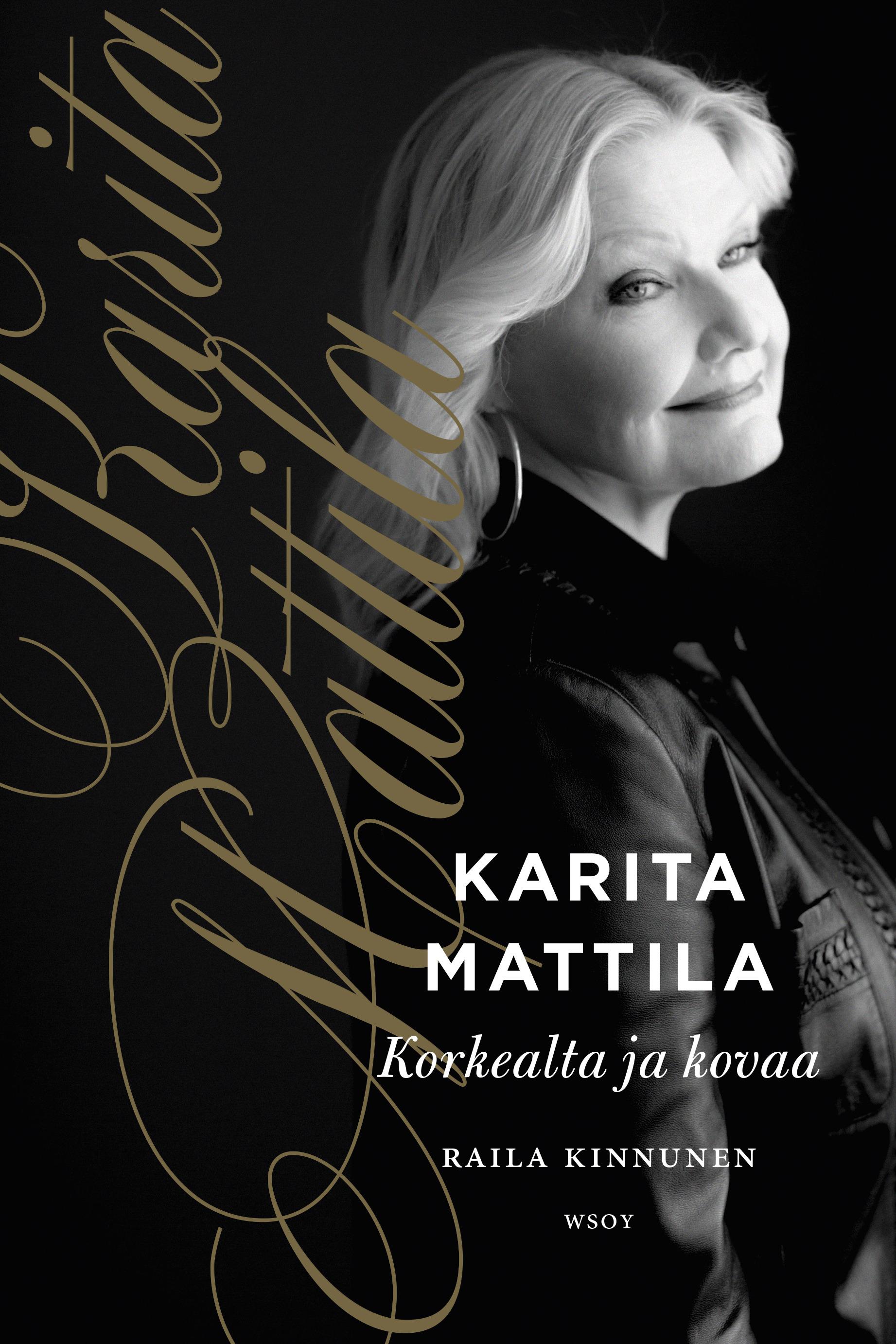 Karita Mattila - Korkealta ja kovaa