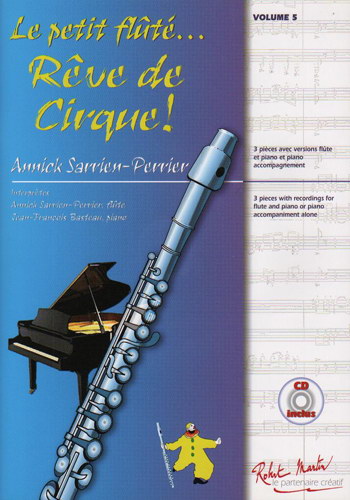 Petit flute 5 - Reve de Cirque! (Sarrien-Perrier)(fl,pf+CD)